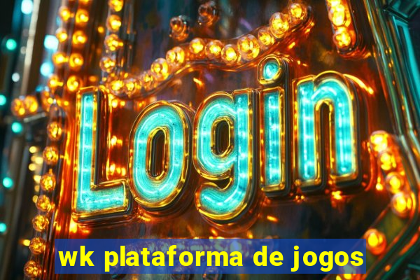 wk plataforma de jogos